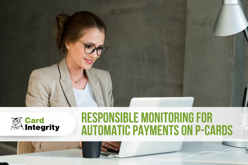 Responsible monitoring for automatic payments on p-cards