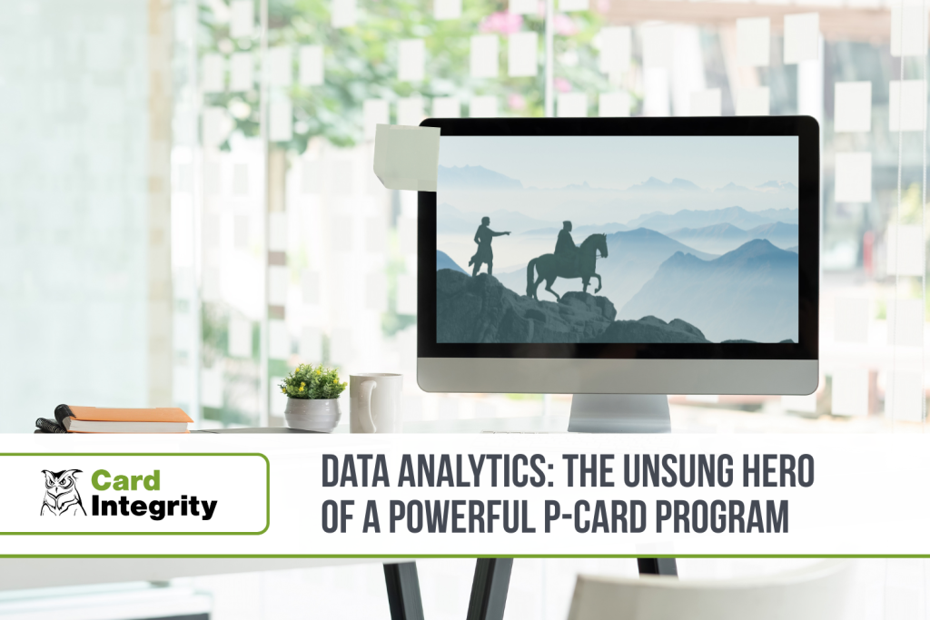 Data analytics: the unsung hero of a powerful p-card program