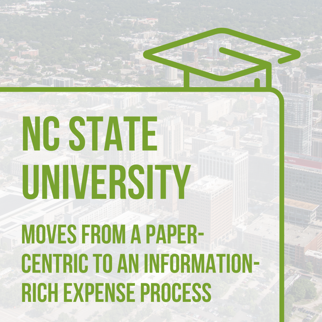 North Carolina State University moves from a paper-centric to an information rich expense process