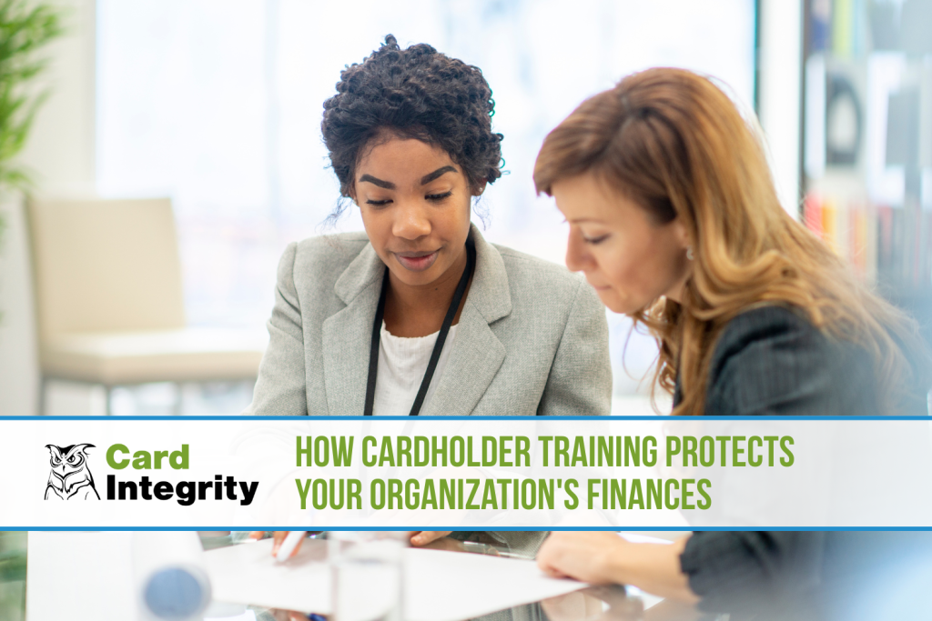 Cardholder training protects organizations' finances.